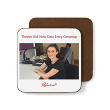 "Theater Kid Now Data Entry Grownup" Hardboard Back Coaster