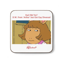 "Feel Old Yet? D.W. From Arthur Just Got Gay Divorced" Hardboard Back Coaster