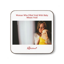 "Woman Who Filled Void With Baby Misses Void" Hardboard Back Coaster