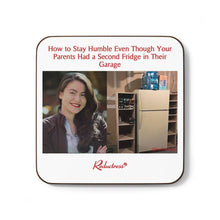 "How to Stay Humble Even Though Your Parents Had a Second Fridge in Their Garage" Hardboard Back Coaster