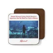 "Stoned Woman Eating Pretzel Bread at Aquarium Has No Need for God or Money" Hardboard Back Coaster