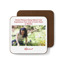 "Stoned Woman Doing Menial Task Experiences First Taste of Inner Peace in Months" Hardboard Back Coaster