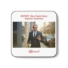 "REPORT: Man Needs Some Imposter Syndrome" Hardboard Back Coaster