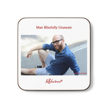 "Man Blissfully Unaware" Hardboard Back Coaster