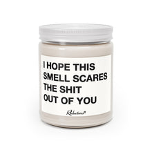 "I Hope This Smell Scares the Shit Out Of You" 9oz Soy Candle