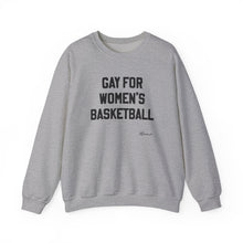 "Gay for Women's Basketball" Crewneck Sweatshirt