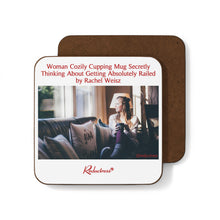 "Woman Cozily Cupping Mug Secretly Thinking About Getting Absolutely Railed by Rachel Weisz" Hardboard Back Coaster