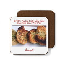 "REPORT: You Can Totally Make Garlic Bread Right Now, If You Want" Hardboard Back Coaster