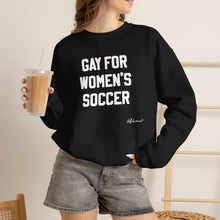 "Gay for Women's Soccer" Crewneck Sweatshirt