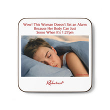 "Wow This Woman Doesn't Set an Alarm Because Her Body Can Just Sense When It's 1:27pm" Hardboard Back Coaster