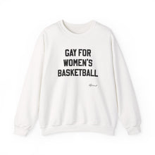 "Gay for Women's Basketball" Crewneck Sweatshirt