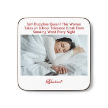 "Self-Discipline Queen! This Woman Takes an 8-Hour Tolerance Break from Smoking Weed Every Night" Hardboard Back Coaster