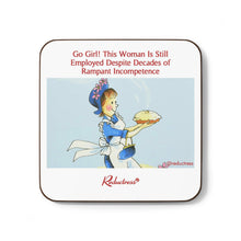 "Go Girl! This Woman Is Still Employed Despite Decades of Rampant Incompetence" Hardboard Back Coaster