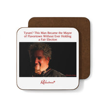 "Tyrant? This Man Became The Mayor of Flavortown Without Ever Holding a Fair Election" Hardboard Back Coaster