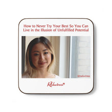 "How to Never Try Your Best So You Can Live in the Illusion of Unfulfilled Potential" Hardboard Back Coaster