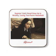 "Surprise! Goth Friend Grew Up in Wealthy, Loving Two-Parent Household" Hardboard Back Coaster