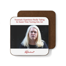 "Traumatic Experience Really Taking Its Sweet Time Turning Into Art" Hardboard Back Coaster