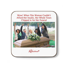 "Wow! When This Woman Couldn't Afford Her Insulin, Her Whole Town Chipped In for Her Funeral" Hardboard Back Coaster