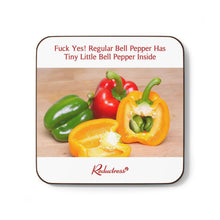 "Fuck Yes! Regular Bell Pepper Has Tiny Little Bell Pepper Inside" Hardboard Back Coaster