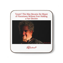 "Tyrant? This Man Became The Mayor of Flavortown Without Ever Holding a Fair Election" Hardboard Back Coaster