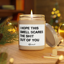 "I Hope This Smell Scares the Shit Out Of You" 9oz Soy Candle