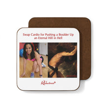 "Swap Cardio For Pushing A Boulder Up An Eternal Hill in Hell" Hardboard Back Coaster