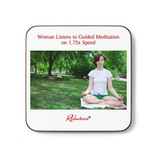 "Woman Listens to Guided Meditation on 1.75x Speed" Hardboard Back Coaster