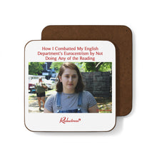 "How I Combatted My English Department’s Eurocentrism by Not Doing Any of the Reading" Hardboard Back Coaster