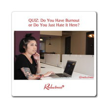"QUIZ: Do You Have Burnout or Do You Just Hate It Here?" Magnet