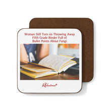 "Woman Still Torn on Throwing Away Fifth Grade Binder Full of Bullet Points About Fungi" Hardboard Back Coaster