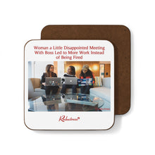 "Woman a Little Disappointed Meeting With Boss Led to More Work Instead of Being Fired" Hardboard Back Coaster