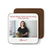 "Woman Without Twitter Account Having Pretty Good Day " Hardboard Back Coaster