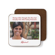 "Woman Who Thought She Was Sad Actually Fine After Eating Prosciutto" Hardboard Back Coaster