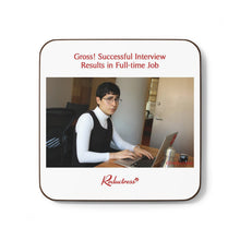 "Gross! Successful Interview Results in Full-time Job" Hardboard Back Coaster