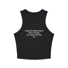 "Calling My Representative Wasn't Enough, So I F*cked His Wife" Racer Tank Top