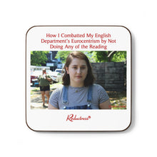 "How I Combatted My English Department’s Eurocentrism by Not Doing Any of the Reading" Hardboard Back Coaster