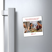 "Woman in Mood for Home Cooked Meal Made by Somebody Else" Magnet