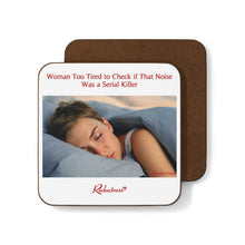 "Woman Too Tired to Check if That Noise Was a Serial Killer" Hardboard Back Coaster