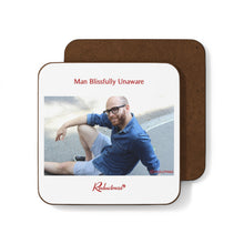 "Man Blissfully Unaware" Hardboard Back Coaster