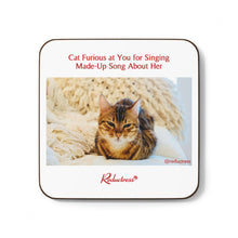 "Cat Furious at You for Singing Made-Up Song About Her" Hardboard Back Coaster