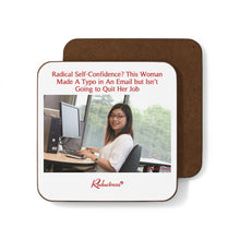 "Radical Self-Confidence? This Woman Made A Typo in An Email but Isn’t Going to Quit Her Job" Hardboard Back Coaster