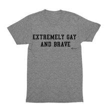 "Extremely Gay and Brave" Unisex Tee