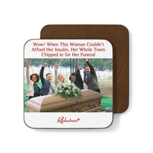 "Wow! When This Woman Couldn't Afford Her Insulin, Her Whole Town Chipped In for Her Funeral" Hardboard Back Coaster