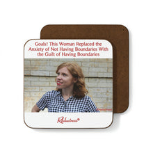 "Goals! Woman Replaced the Anxiety of Not Having Boundaries With the Guilt of Having Boundaries" Hardboard Back Coaster