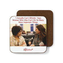 "'I Actually Can't Whistle,' Says Woman Who Also Can't Do So Many More Important Things" Hardboard Back Coaster