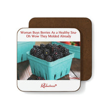 "Woman Buys Berries As a Healthy Sna- Oh Wow They Molded Already" Hardboard Back Coaster
