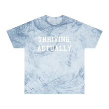"Thriving, Actually" Color Blast Tye Dye Tee