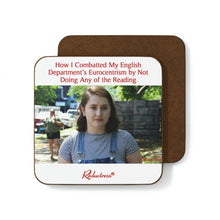 "How I Combatted My English Department’s Eurocentrism by Not Doing Any of the Reading" Hardboard Back Coaster