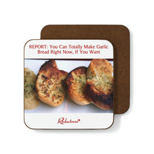 "REPORT: You Can Totally Make Garlic Bread Right Now, If You Want" Hardboard Back Coaster