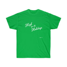"High for the Holidays" Unisex Tee